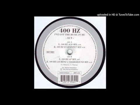 400 Hz - I've Got The Music In Me (100 Hz Laurent Underground Mix)
