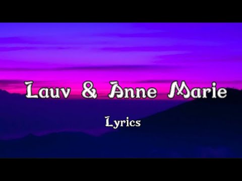 Lauv & Anne Marie - F***, I'm Lonely (Lyrics)