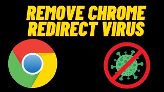 How to Remove Chrome Redirect Virus From your Computer