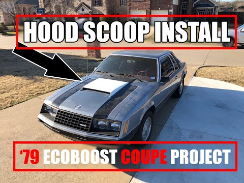 Hood Scoop Install - '79 EcoBoost Coupe Project - Episode 12