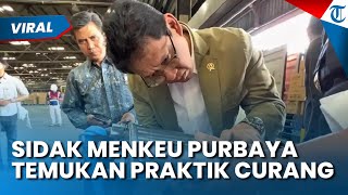 MENKEU PURBAYA TEMUKAN PRAKTIK CURANG saat Sidak Bea Cukai Tanjung Perak, Tegaskan akan Cek Ulang