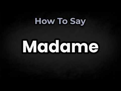 How To Pronounce Madame? (CORRECTLY) Meaning & Pronunciation