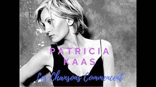 Patricia Kaas - Les Chansons Commencent - Live HQ true version