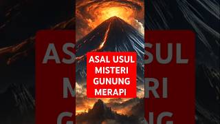 Download lagu Asal usul misteri gunung Merapi#shortfeed #shorts #short mp3