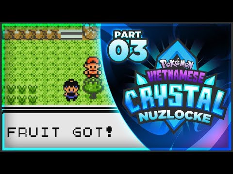 Pokemon Vietnamese Crystal Nuzlocke - Part 3