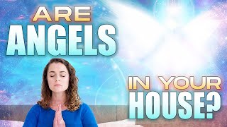 How To Tell If There Is An Angel In Your House