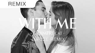 Cashmere Cat - With Me (Infuze Remix)
