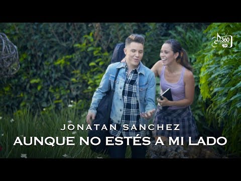 Jonatan Sanchez - Aunque No Estés A Mi Lado (Video Oficial)