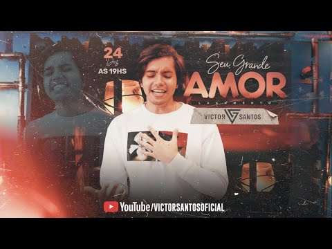 VICTOR SANTOS - SEU GRANDE AMOR (CLIPE OFICIAL) #seugrandeamor #victorsantos #LOUROSANTOS