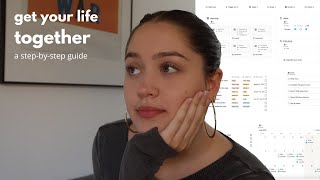 how to get your life together: step-by-step guide (+ notion template)