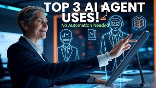 Three Most Common Use Cases for AI Agents