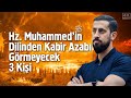 Hz Muhammed In Sav Dilinden Kabir Azabı Görmeyecek 3 Kişi Kabir Azabı Sebepleri Mehmet Yıldız
