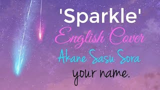 ENGLISH &quot;Sparkle&quot; Your Name. (Akane Sasu Sora)