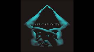 THE PLOT IN YOU || FEEL NOTHING
