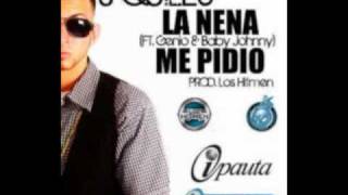 J Quiles Ft Genio &amp; Baby Johnny - La Nena Me Pidio  (New 2011):