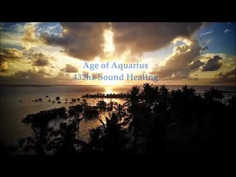 Age of Aquarius Sound Healing 432hz