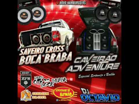 SAVEIRO CROSS BOCA BRABA & CAVEIRÃO ADVENTURE - DJ OCTAVIO RS