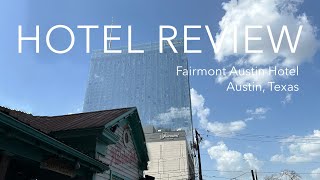 Hotel Review - Fairmont Austin Hotel - Austin TX