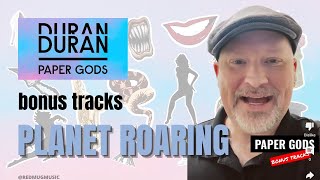 DURAN DURAN bonus track:  PLANET ROARING quick review