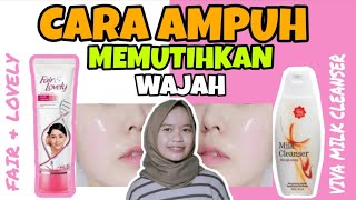 Download lagu CARA MEMUTIHKAN WAJAH DENGAN FAIR&LOVELY DAN VIVA MILK CLEANSER mp3