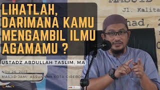 Download lagu Lihatlah darimana engkau mengambil ilmu agamamu - Ustadz Abdullah Taslim حفظه الله mp3 Download lagu Lihatlah darimana engkau mengambil ilmu agamamu - Ustadz Abdullah Taslim حفظه الله mp3