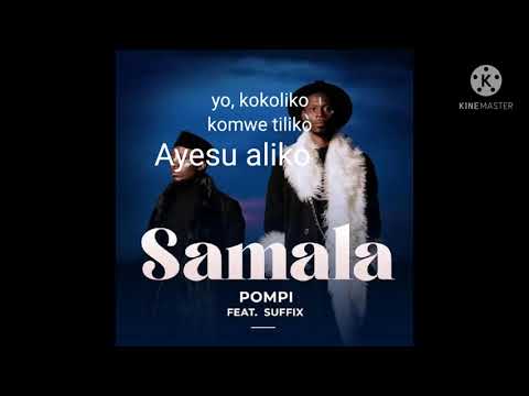 Pompi ft Suffix "Samala lyric video"  lyrics