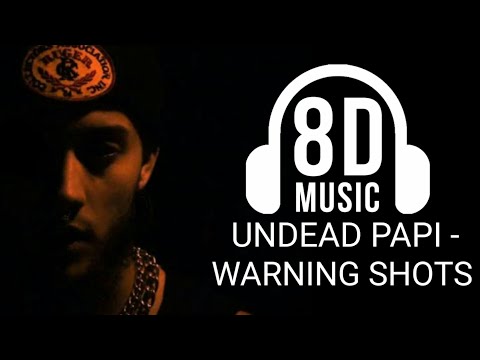 UNDEAD PAPI - WARNING SHOTS 8D