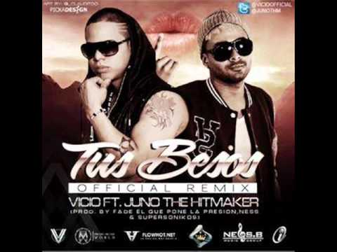 Tus Besos (Remix) - Vicio Ft. Juno "The HitMaker"  ►2012◄ (original)