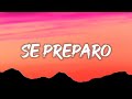 Ozuna - Se Preparo (Letra/Lyrics)
