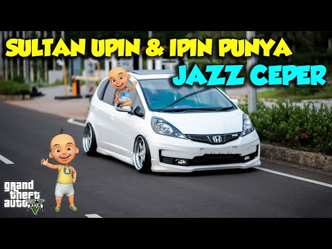 Sultan Upin Ipin Pake HONDA JAZZ CEPER MAMPUS KENCaNG Keren - GTA V Sultan Upin Ipin Terbaru