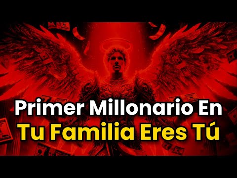 ELEGIDO: Te levantarás como el PRIMER MILLONARIO de tu casa