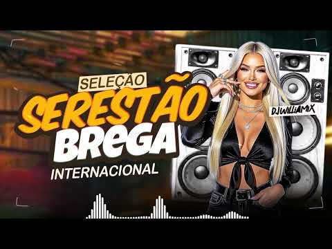 SERESTÃO BREGA 2025🔥SO AS TOPS  MUSICAS DO MOMENTO PRA COMER AGUA🥃CD NOVO🚀PRA PAREDÃO 🔊 DJ WilliaMix