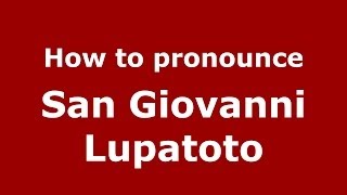 How to pronounce San Giovanni Lupatoto