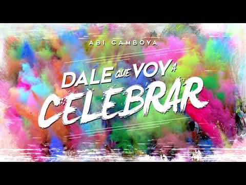 Abi Camboya - Dale Que Voy A Celebrar