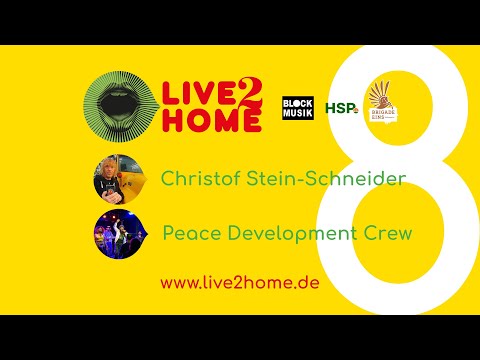 live2home 8 - Christof Stein-Schneider & Peace Development Crew