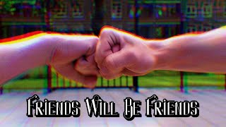 Friends Will Be Friends | A Short Film