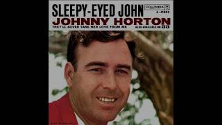They&#39;ll Never Take Her Love from Me - Johnny Horton