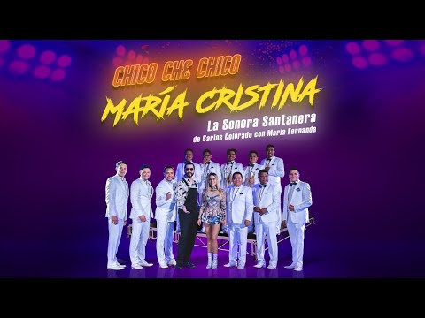 Chico Che Chico, Sonora Santanera - María Cristina (Video Oficial)