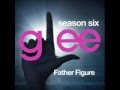 Glee - Father Figure (DOWNLOAD MP3+LYRICS ...