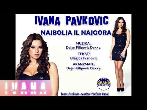 Ivana Pavkovic - Najbolja il najgora - (Audio 2011)