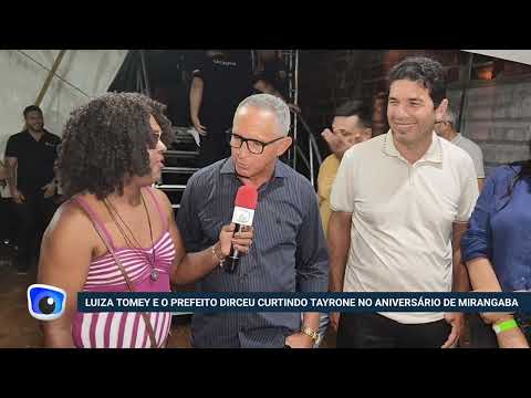 Luiza Tomey e o prefeito Dirceu Mendes curtindo Tayrone no aniversário de 64 anos de Mirangaba