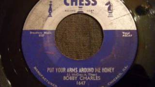 Bobby Charles - Put Your Arms Around Me Honey - 50&#39;s R&amp;B Rocker