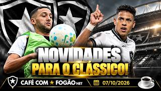 CAFÉ COM FOGÃONET: ZIYECH E MATHEUS MARTINS DEVEM SER TITULARES | BOTAFOGO ATUALIZA DÍVIDA