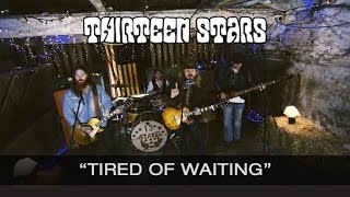 HRH TV - Thirteen Stars - Tired of Waiting [Official Video]