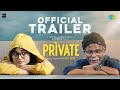 Private - Official Trailer | Indrans | Meenakshi Anoop | Deepak Deon | Aswin Sathya