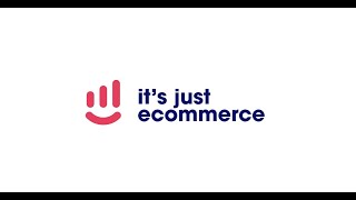 It's Just eCommerce - Video - 1