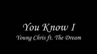 You Know I - Young Chris ft. The Dream