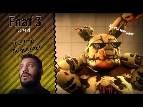 Ele quer me matar!! - Five Night's at Freddy's 3 (Parte.2)