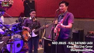 Download lagu Neo Jibles - Kau Datang Lagi (Koes Plus) mp3