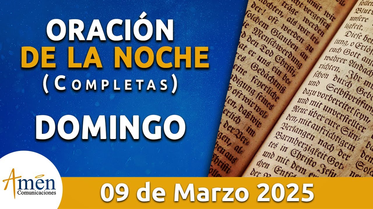 Oración De La Noche Hoy Domingo 9 Marzo 2025 l Padre Carlos Yepes l Completas l Católica l Dios